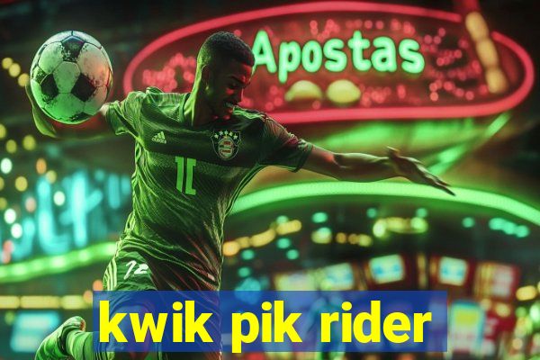 kwik pik rider