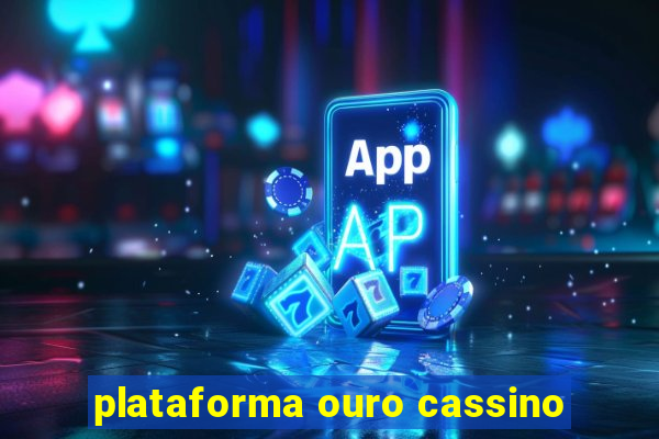 plataforma ouro cassino