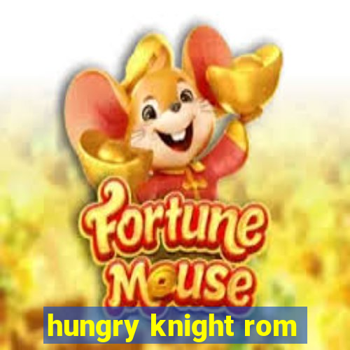 hungry knight rom