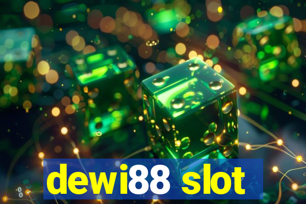 dewi88 slot