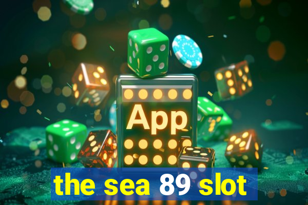 the sea 89 slot