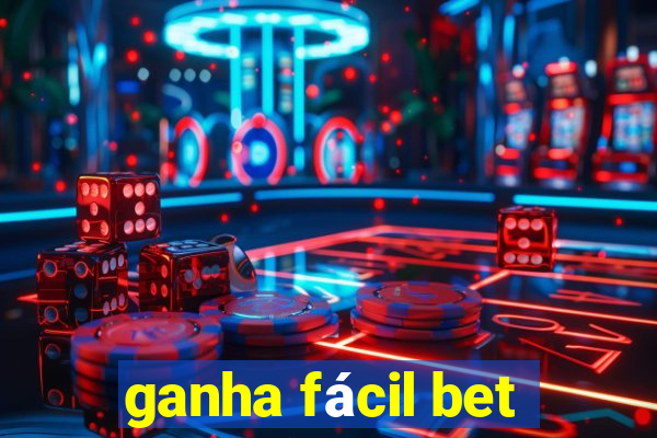 ganha fácil bet