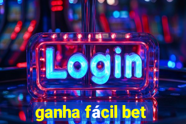 ganha fácil bet