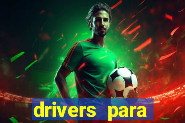 drivers para windows 7 64 bits