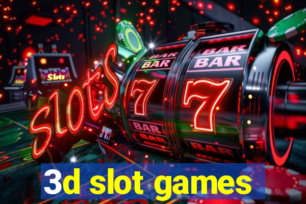 3d slot games