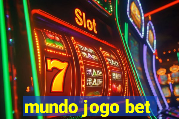 mundo jogo bet