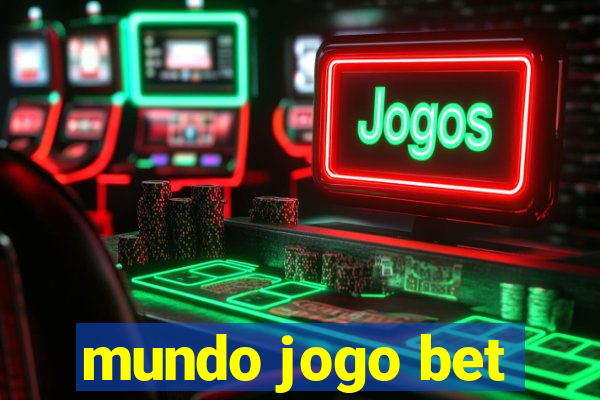 mundo jogo bet