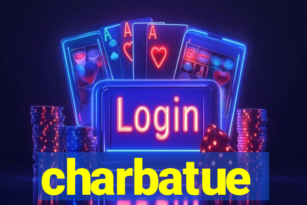 charbatue