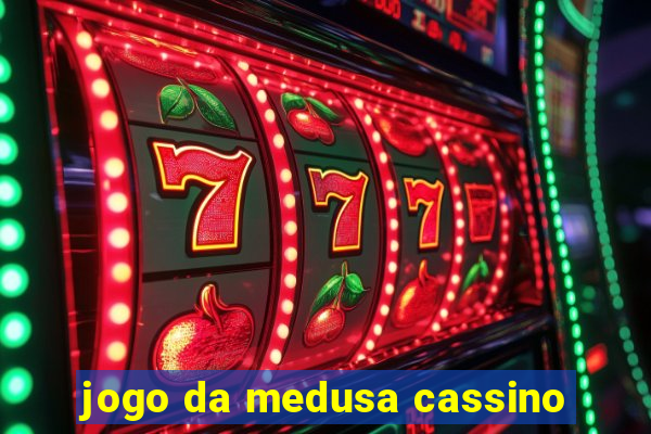 jogo da medusa cassino