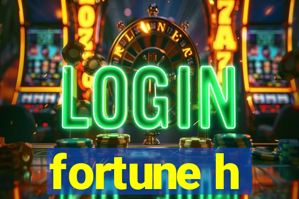 fortune h