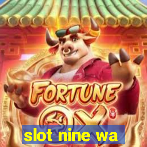 slot nine wa