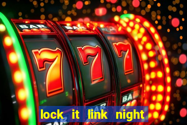 lock it link night life slot