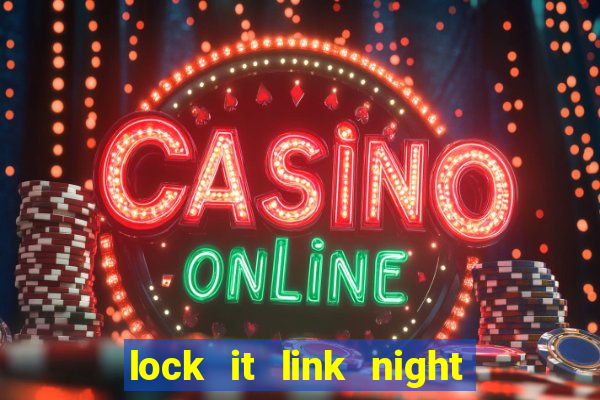 lock it link night life slot