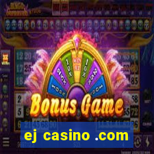 ej casino .com