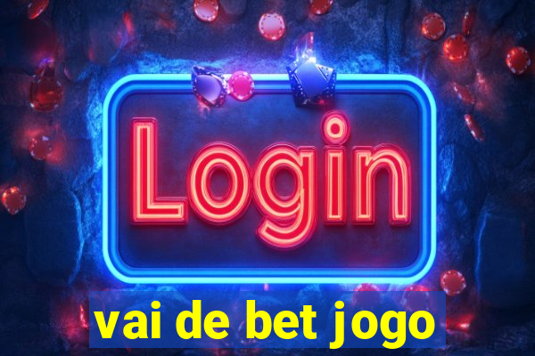 vai de bet jogo