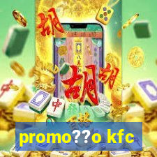 promo??o kfc