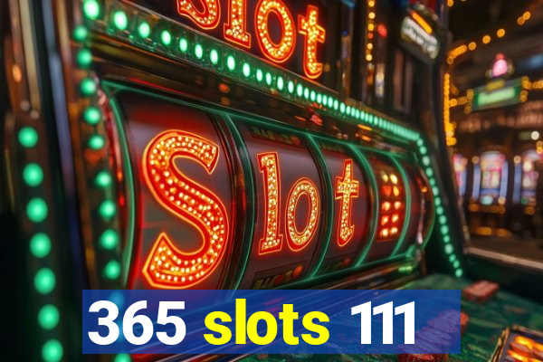 365 slots 111