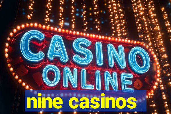 nine casinos