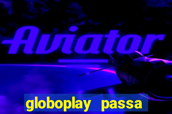 globoplay passa jogo ao vivo