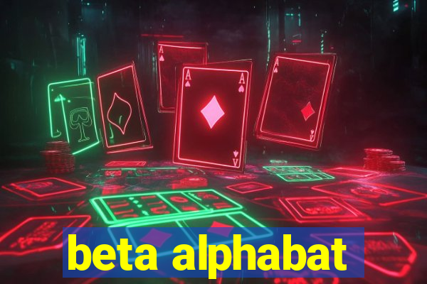 beta alphabat