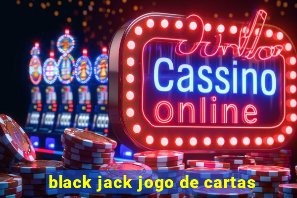 black jack jogo de cartas