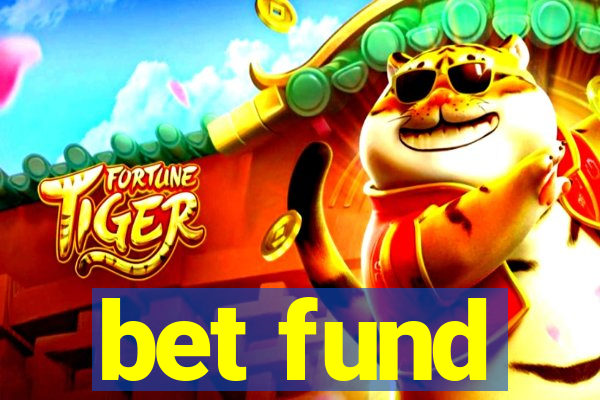 bet fund