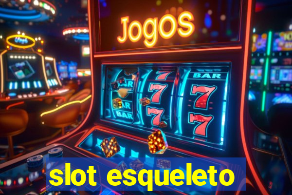 slot esqueleto