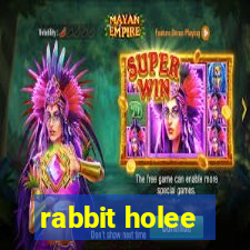 rabbit holee