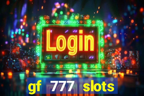 gf 777 slots casino gcash