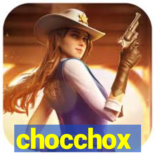 chocchox