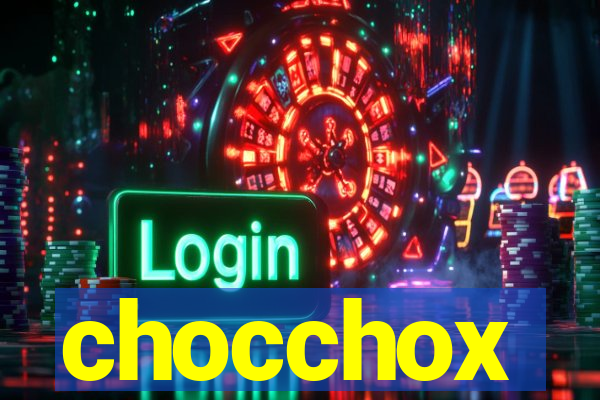 chocchox