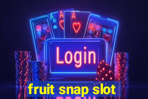 fruit snap slot