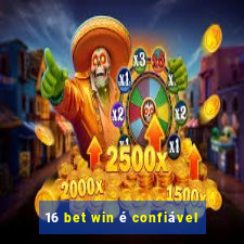 16 bet win é confiável