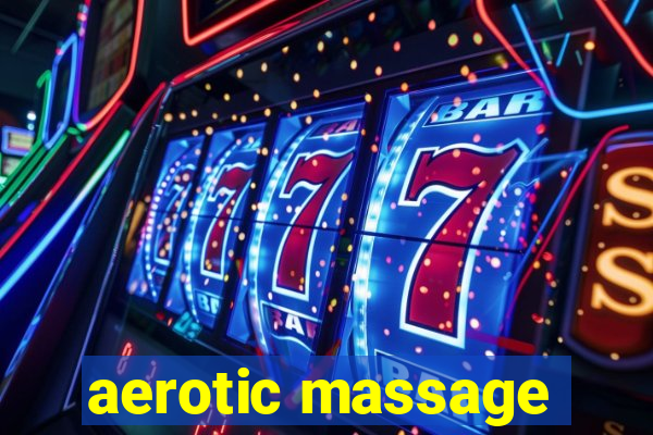 aerotic massage