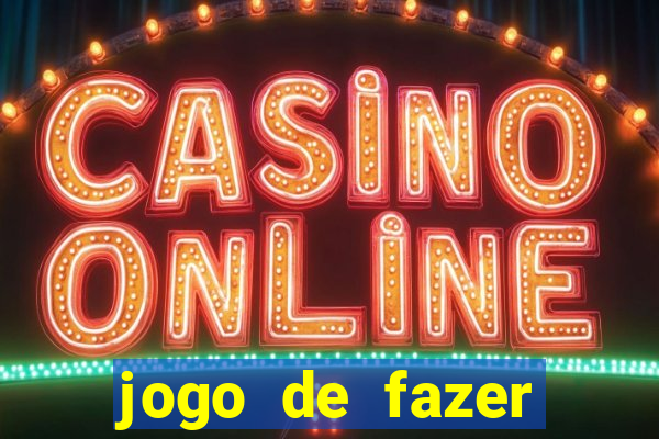 jogo de fazer dinheiro falso