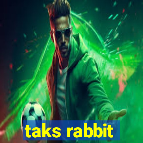 taks rabbit