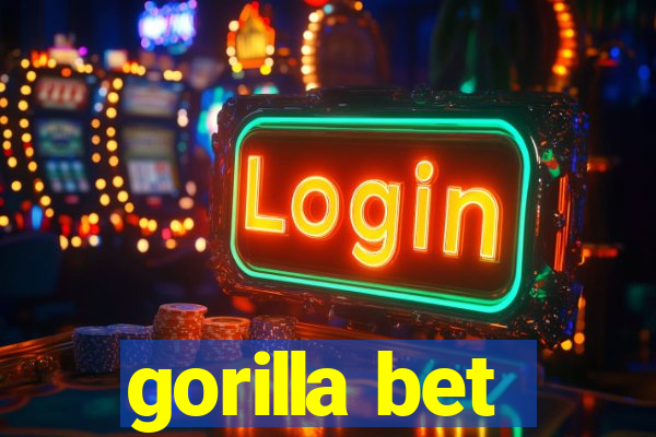 gorilla bet