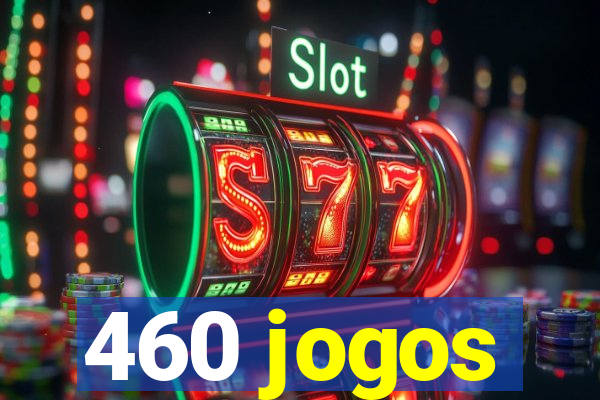 460 jogos