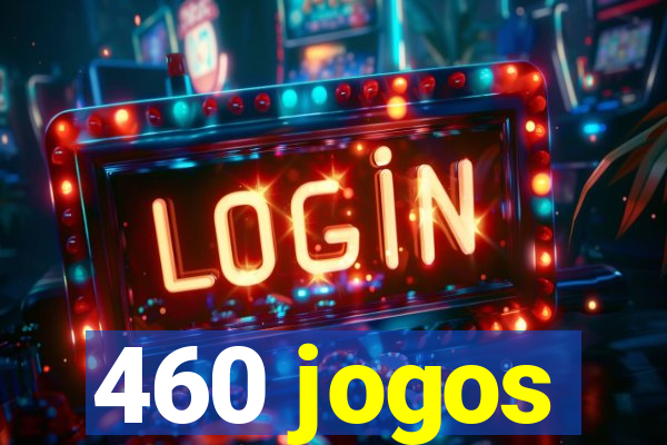 460 jogos