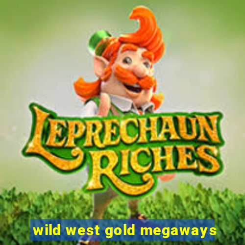 wild west gold megaways