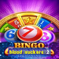 blood suckers 2 slot game