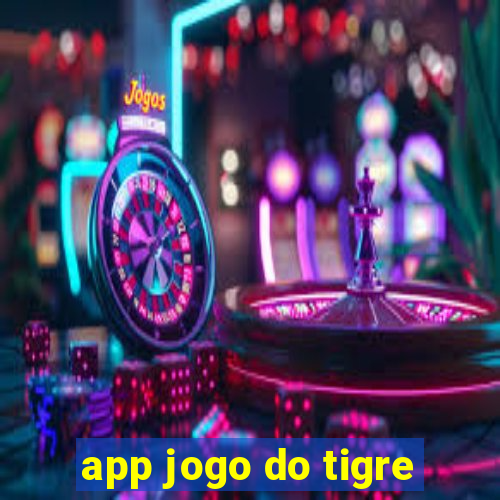 app jogo do tigre