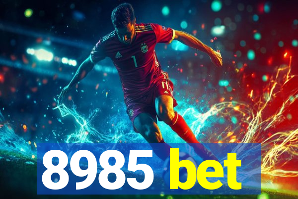 8985 bet