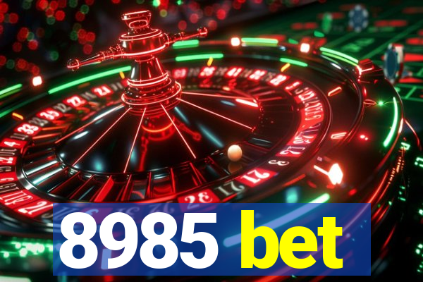 8985 bet