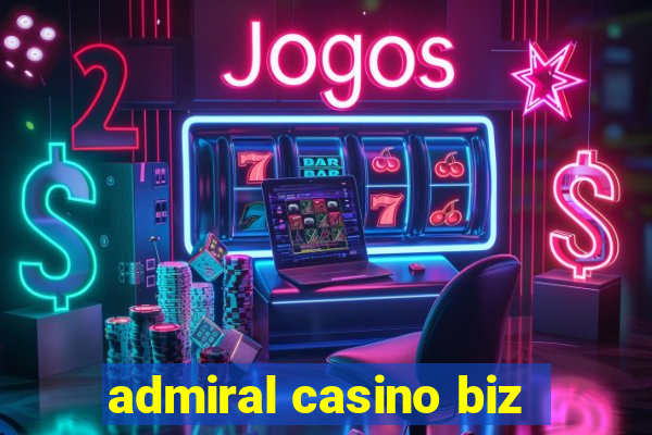 admiral casino biz