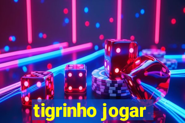 tigrinho jogar