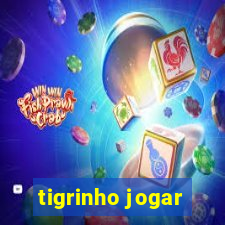 tigrinho jogar