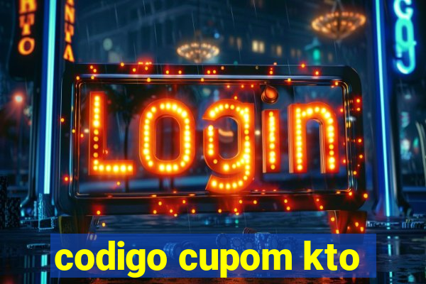 codigo cupom kto