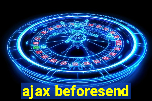 ajax beforesend