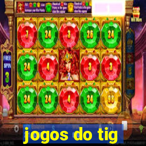 jogos do tig